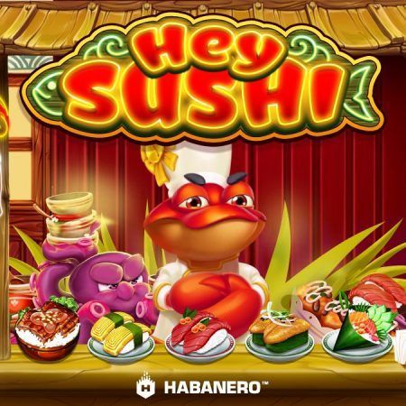 Habanero lanza el slot Hey Sushi